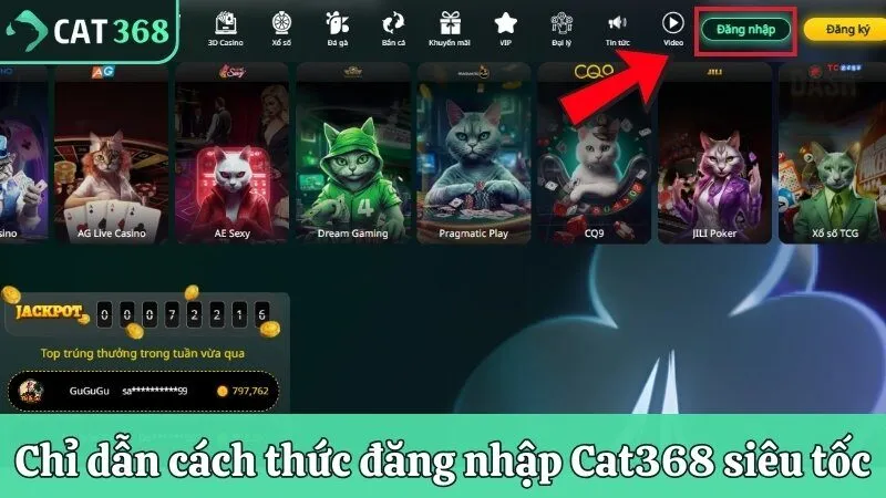 Chỉ dẫn cách thức đăng nhập Cat368 siêu tốc