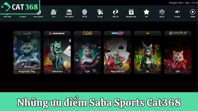 Saba Sport và những ưu điểm mà Cat368 mang lại