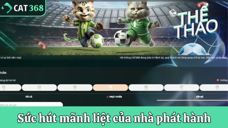 Sức hút mãnh liệt của nhà phát hành