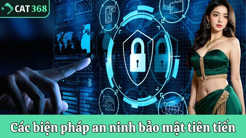 Tổng hợp các biện pháp an ninh bảo mật tiên tiến